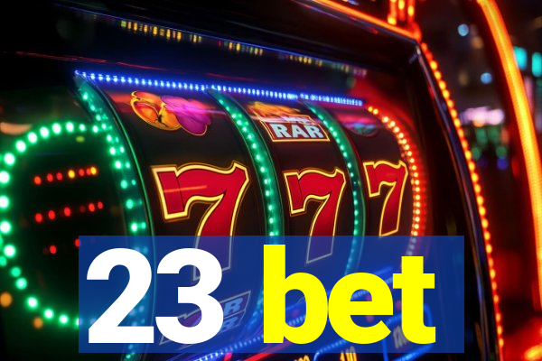 23 bet